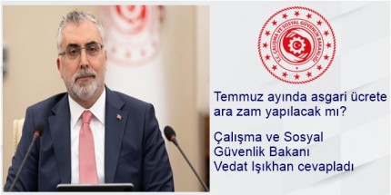 Temmuz Ayında Asgari Ücrete Ara Zam Olacak mı?